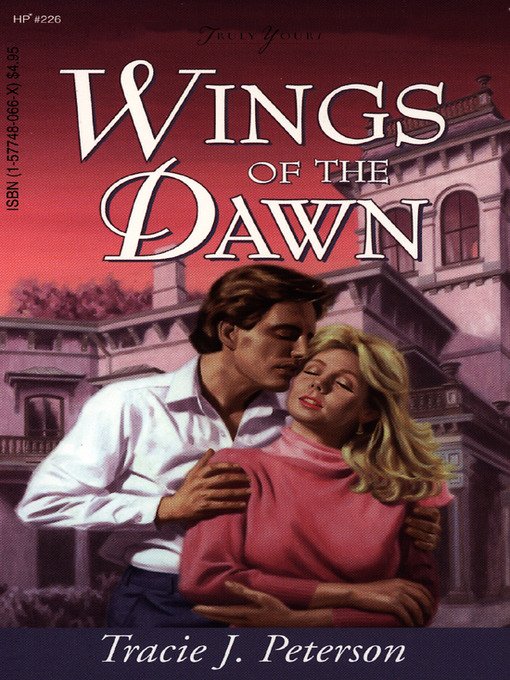 Title details for Wings Of The Dawn by Tracie Peterson - Available